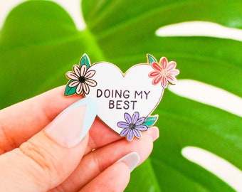 Doing My Best Enamel Pin | Floral Enamel Pin | Mental Health | Self-care gifts | Positive Affirmation | Inspirational | Gentle Reminder