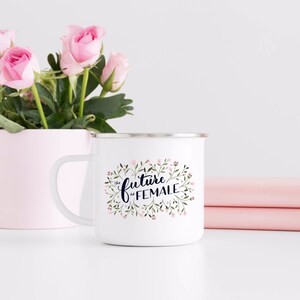 The Future is Female Campfire Mug | Enamel Mugs | Feminist mugs | Mugs for Women | Gifts for Her | Feminism | Motivational | Inspirational