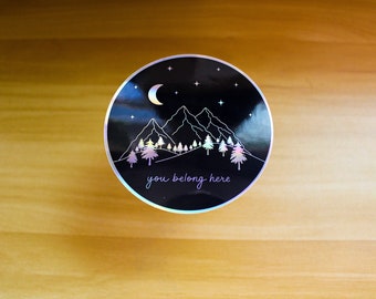 You Belong Here - Holographic Night Sky Sticker | Moon | Stars | Forest | Mental Health