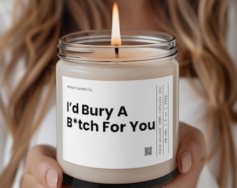 Vela "Enterraría a una perra por ti", regalo divertido, regalo de broma, regalo para mejor amiga, regalos para ella, regalo para mejor amiga, regalo para amiga, vela divertida, mejor amiga para siempre