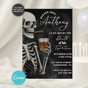 May include: A black invitation card with a skeleton holding a glass of whiskey and a cigar. The text reads "Please Join Anthony as we mourn the Death of his Twenties". Includes event details and RSVP information.