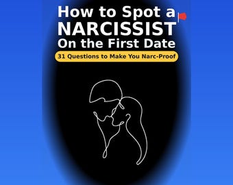 How to Spot a Narcissist on the First Date | 31 Red-Flag Questions + Answers | 44-Page Dating eBook (Instant Download)