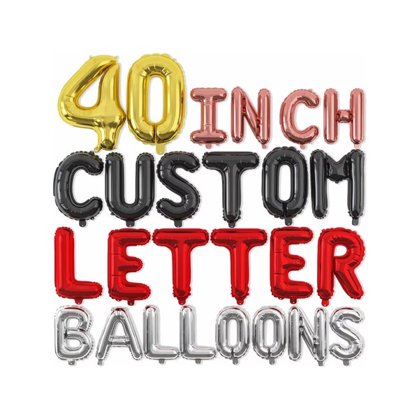 Large Custom Letter Balloons, 40-Inch, Balloons for Birthday, Personalized Phrase, Word, Banner, Saying or Name, Party Decorations