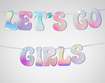 Silver Holographic Let's Go Girls Banner | Cardboard Letter Banners for Bachelorette & Birthday Party Decoration