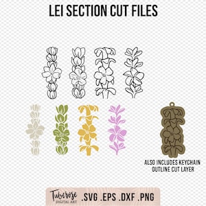 May include: Digital cut files featuring floral lei sections in black and various colors, including a keychain outline. The text "LEI SECTION CUT FILES" is at the top, with "ALSO INCLUDES KEYCHAIN OUTLINE CUT LAYER" below. The bottom text reads "Tuberose .SVG .EPS .DXF .PNG".