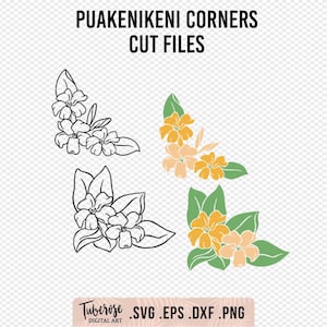 May include: Four corner designs featuring a cluster of yellow flowers with green leaves. The designs are in both outline and filled-in versions. The text "PUAKENIKENI CORNERS CUT FILES" is at the top of the image. The text "TUBEROSE DIGITAL ART .SVG .EPS .DXF .PNG" is at the bottom of the image.