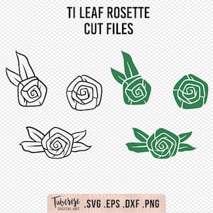 May include: Black and green Ti Leaf Rosette cut files in various designs. The image includes several floral designs with leaves, and the text "TI LEAF ROSETTE CUT FILES". The bottom of the image includes the text "Tuberose DIGITAL ART .SVG .EPS .DXF .PNG".