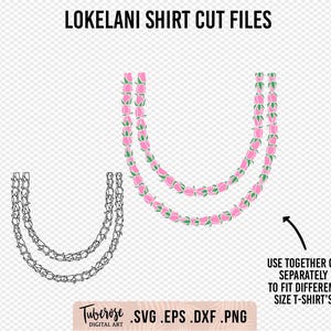 May include: Two layered pink flower garlands with green leaves, and a black and white outline of the same garland. The text "LOKELANI SHIRT CUT FILES" is at the top of the image. The text "Tuberose DIGITAL ART .SVG .EPS .DXF .PNG" is at the bottom of the image. The text "USE TOGETHER OR SEPARATELY TO FIT DIFFERENT SIZE T-SHIRT'S" is in the bottom right corner of the image.