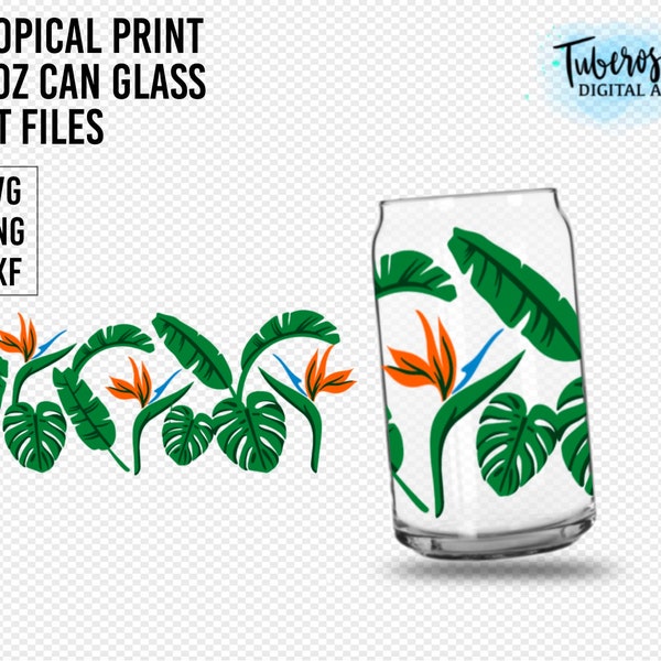 Tropical Print cup wrap cut files, Presized sticker file for a 16oz Libbey Can Glass Tropical SVG, Bird of paradise, Banana Leaf, Monstera