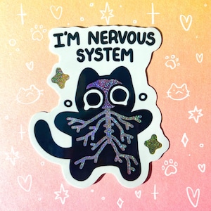 I'm Nervous System Holographic Waterproof Sticker Cute Cat Kitten Anxiety Anatomy X-Ray Laptop Water Bottle