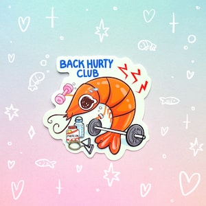 Back Hurty Club Gym Glossy Waterproof Sticker Gym Bro Gym Rat Fitness Workout Bulking Laptop Water Bottle Shrimp Bad Posture Funny Humor