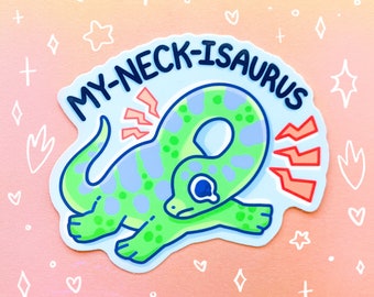 My-Neck-Is-Saurus Neck Pain Sore Dinosaur Glossy Waterproof Sticker Laptop Water Bottle Car Paleontology Brachiosaurus