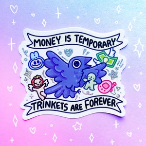 Trinkets are Forever Holographic Waterproof Sticker Cute Crow Raven Collector Retail Therapy Angel Tamagotchi Labubu Smiski Figurine