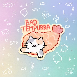Bad Tempurra Glossy Waterproof Sticker Laptop Water Bottle Funny Grumpy Pun Tempura Cat Bad Mood Cute
