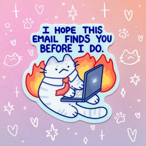 I Hope This Email Finds You Waterproof Sticker Cat Office Corporate Humor Working Job Laptop Water Bottle
