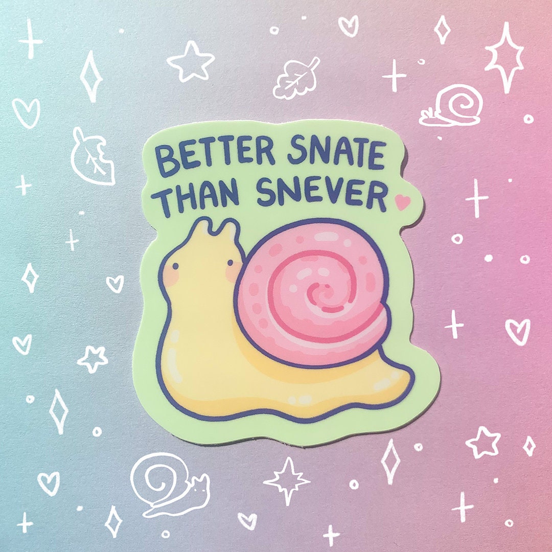 Better Snate Than Snever Snail Glossy Waterproof Sticker Laptop Water ...