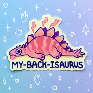 My-Back-Is-Saurus Back Pain Sore Dinosaur Glossy Waterproof 4 INCH Sticker Laptop Water Bottle Car Paleontology Stegosaurus