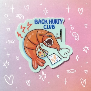 Back Hurty Club Artist Glossy Waterproof Sticker Laptop Water Bottle Shrimp Bad Posture Funny Humor