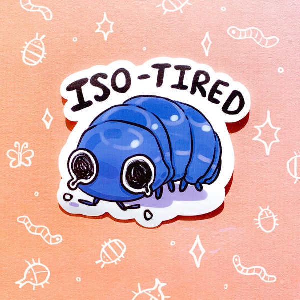 Iso-Tired Isopod Bug Nature Glossy Waterproof Sticker Laptop Water Bottle