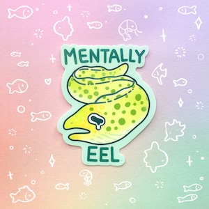 Mentally Eel Glossy Waterproof Sticker Laptop Water Bottle Funny Sad Fish Meme Cute Moray Marine Animal Pun