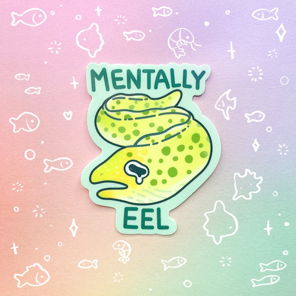 Mentally Eel Glossy Waterproof Sticker Laptop Water Bottle Funny Sad Fish Meme Cute Moray Marine Animal Pun