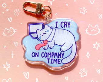 I Cry on Company Time 2.5 Inch Glitter Acrylic Keychain Charm Capitalism Corporate Boss Employment Overworked Cat Glitter Cute