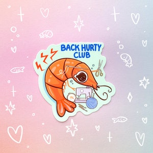 Back Hurty Club FIBER Artist Glossy Waterproof Sticker Laptop Water Bottle Shrimp Bad Posture Funny Humor