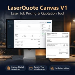 Peut inclure: Un écran d'ordinateur affichant l'interface du logiciel LaserQuote Canvas V1 pour la tarification et le devis de travaux laser. Un document de devis imprimé est présenté à côté de l'écran. Le texte inclut Instant Digital Download, Runs in Your Web Browser et No Subscription.