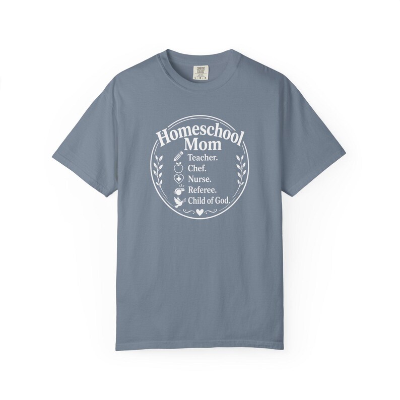 Homeschool Mom Shirt — Teacher Chef Nurse Referee Child of God Christian Mom Comfort Colors Tee image 8