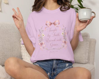 Taught by Faith Raised with Grace Shirt — Christian Mom Shirt Homeschool Comfort Colors Tee Gift for Her