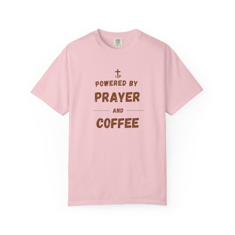 Powered by Prayer and Coffee Shirt — Christian Mom Shirt Homeschool Mom Comfort Colors Tee Gift for Her image 14