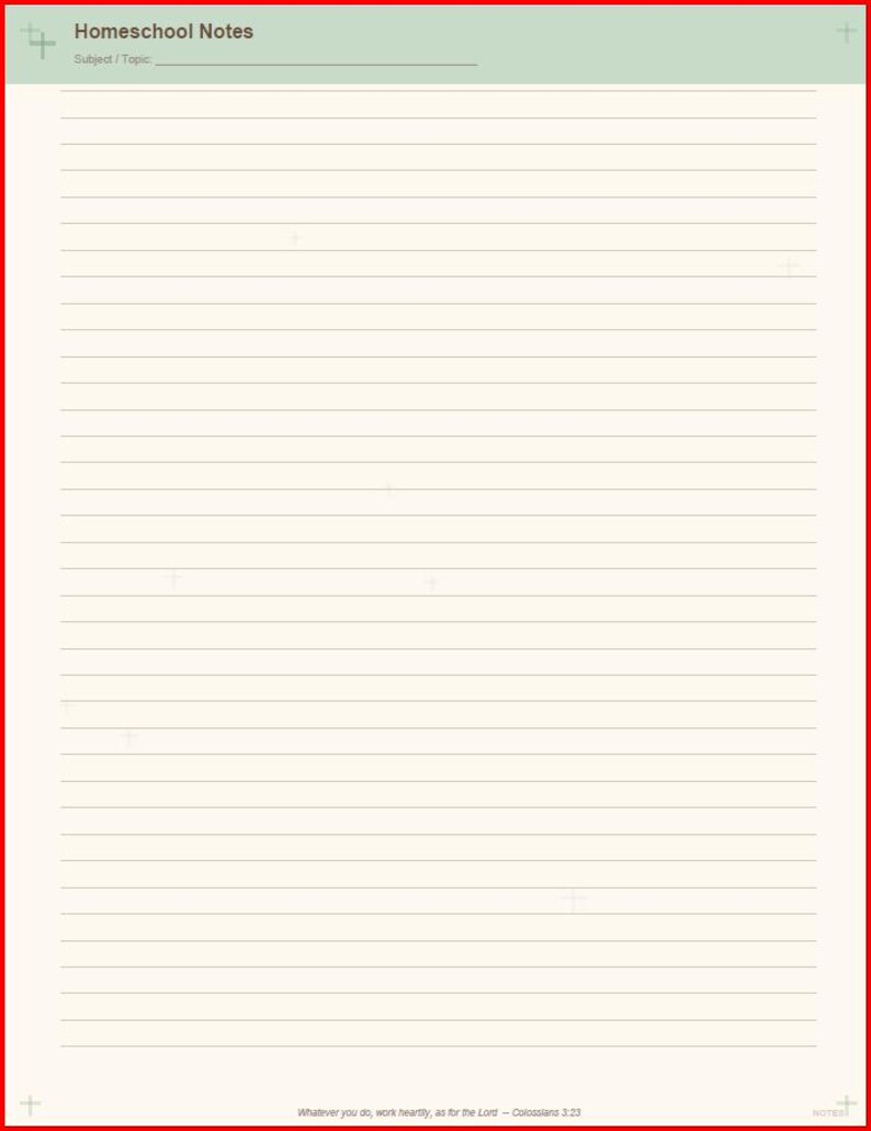 May include: A cream-coloured, lined notebook page with the heading "Homeschool Notes" and a space for "Subject / Topic." The page features horizontal lines for writing. The bottom of the page includes the text "Whatever you do, work heartily, as for the Lord - Colossians 3:23."