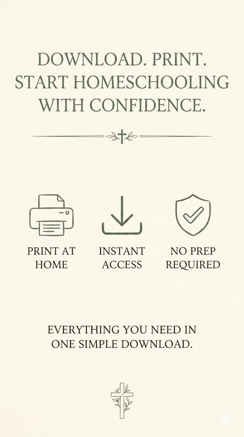 May include: Cream-colored graphic with text: "DOWNLOAD. PRINT. START HOMESCHOOLING WITH CONFIDENCE." Includes icons for print at home, instant access, and no prep required. The text "EVERYTHING YOU NEED IN ONE SIMPLE DOWNLOAD" is also included.