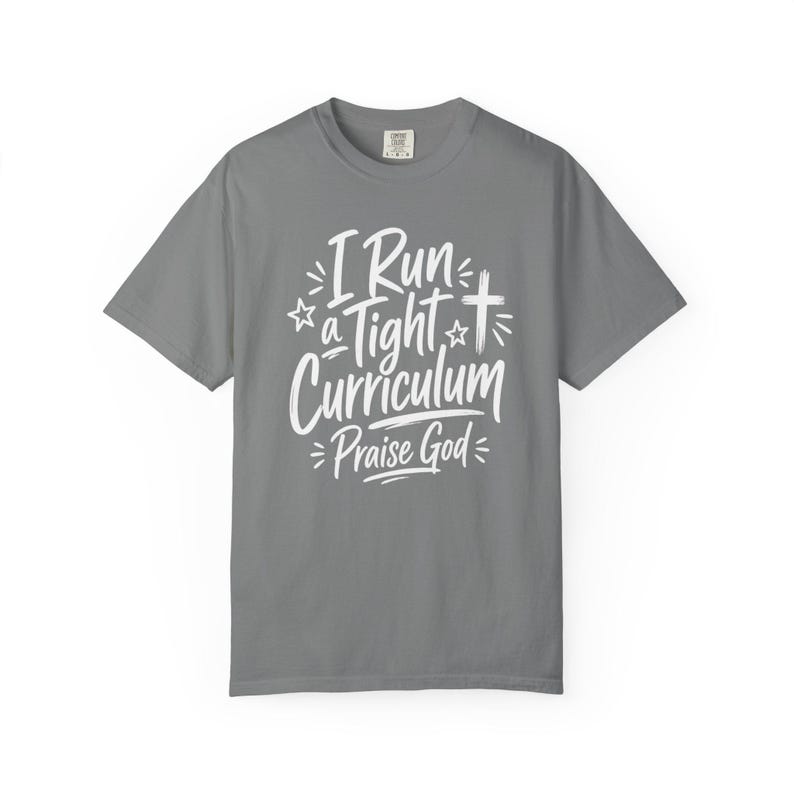 Homeschool Mom Shirt — I Run a Tight Curriculum Praise God Christian Mom Comfort Colors Tee image 11