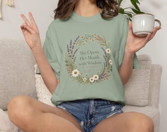 She Opens Her Mouth with Wisdom Shirt — Christian Mom Shirt Homeschool Comfort Colors Tee Gift for Her