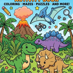 May include: A colorful children's activity book titled "Dinosaur Adventure Activity Book" with illustrations of dinosaurs, a volcano, and palm trees. The book includes coloring pages, mazes, puzzles, and more. The book is for ages 4-8.