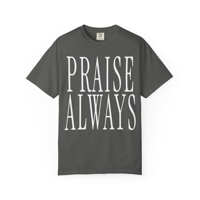 Praise Always Shirt — Christian Mom Shirt Homeschool Mom Comfort Colors Tee Faith Gift for Her image 13