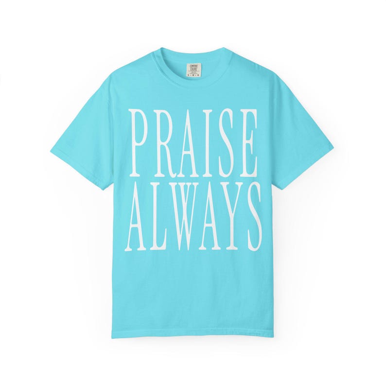 Praise Always Shirt — Christian Mom Shirt Homeschool Mom Comfort Colors Tee Faith Gift for Her image 4