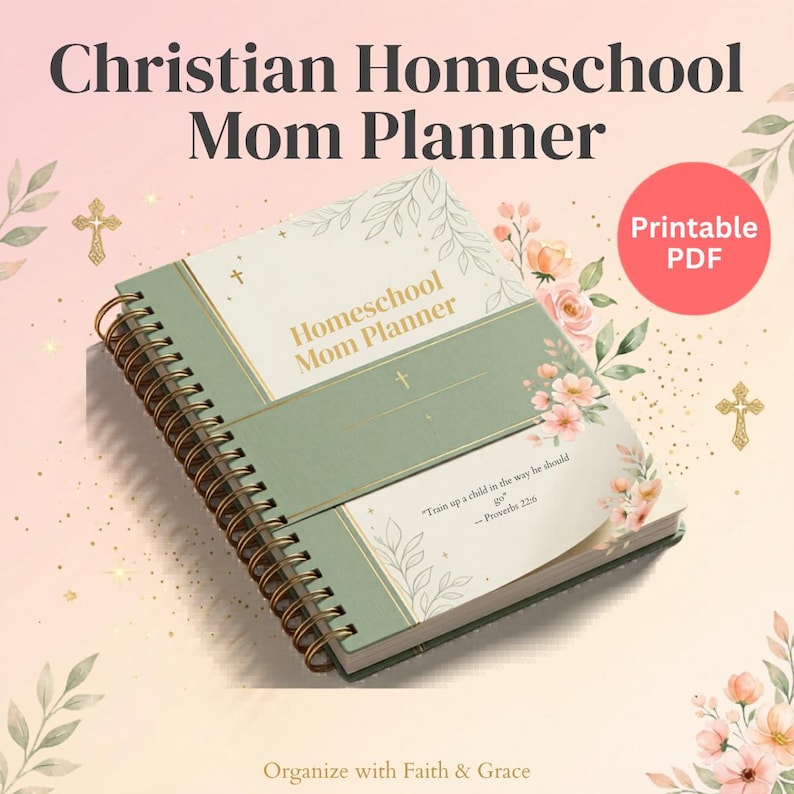May include: A spiral-bound planner with the text "Christian Homeschool Mom Planner" and "Homeschool Mom Planner". The cover is light green and white with gold accents and floral illustrations. A red circle with "Printable PDF" is visible.