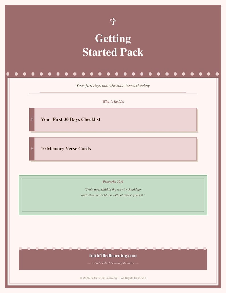 May include: A Getting Started Pack for Christian homeschooling. The image features text that reads "Your First 30 Days Checklist" and "10 Memory Verse Cards". The pack includes a quote from Proverbs 22:6 and the website faithfilledlearning.com.