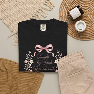 Taught by Faith Raised with Grace Shirt — Christian Mom Shirt Homeschool Comfort Colors Tee Gift for Her image 15
