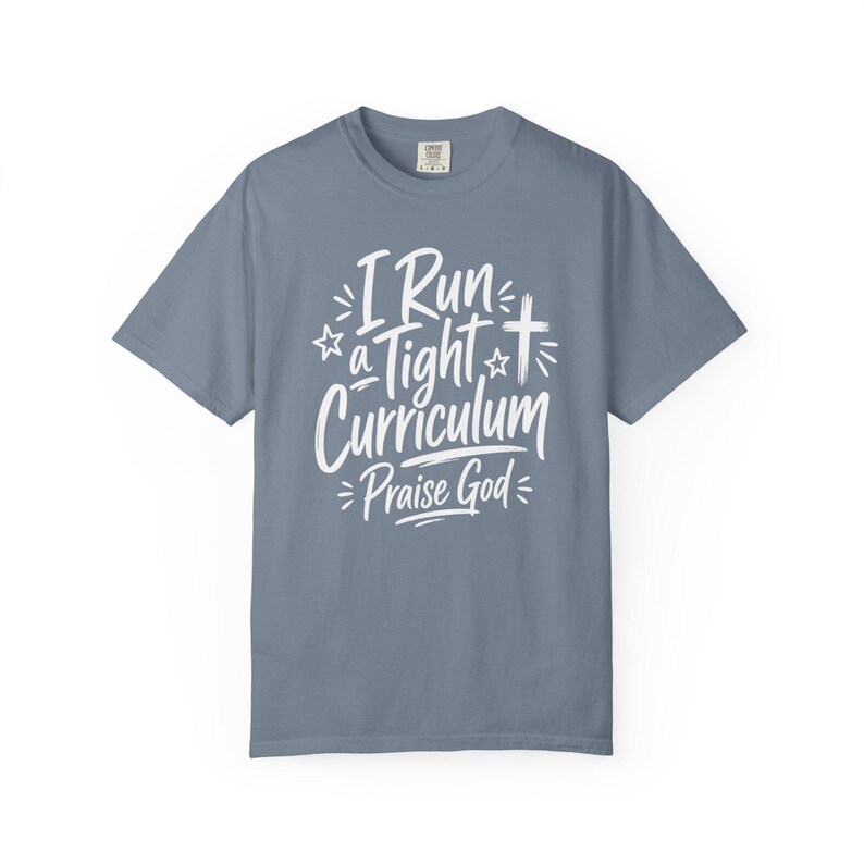 Homeschool Mom Shirt — I Run a Tight Curriculum Praise God Christian Mom Comfort Colors Tee image 5