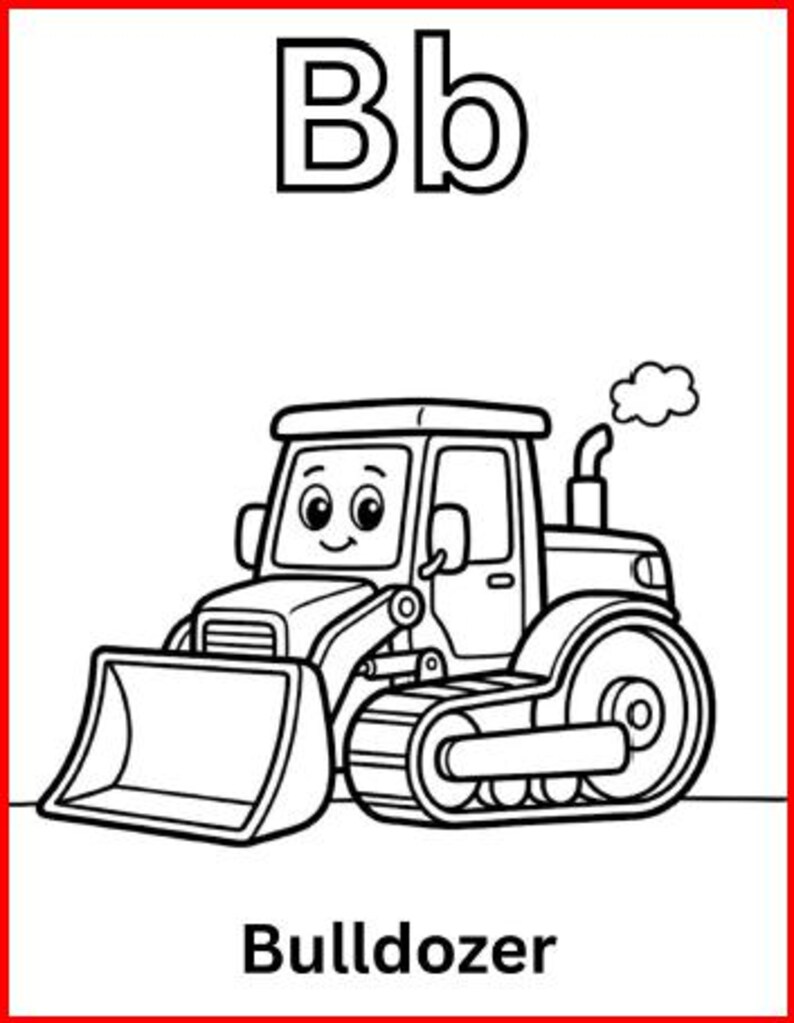 May include: A black and white coloring page featuring the uppercase and lowercase letters Bb at the top and the word Bulldozer at the bottom. The central illustration depicts a cartoon bulldozer with a smiling face, a front blade, and tracks.