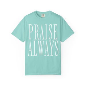 Praise Always Shirt — Christian Mom Shirt Homeschool Mom Comfort Colors Tee Faith Gift for Her image 10