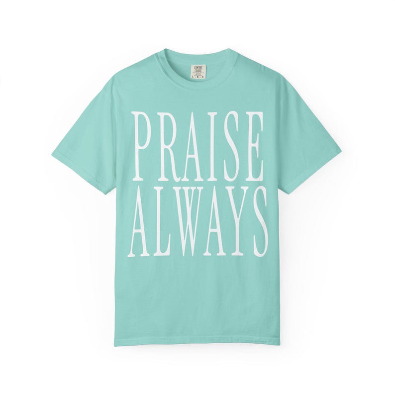 Praise Always Shirt — Christian Mom Shirt Homeschool Mom Comfort Colors Tee Faith Gift for Her image 10