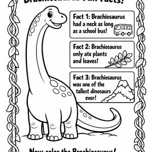May include: Black and white line drawing of a Brachiosaurus with facts. The text reads "Brachiosaurus Fun Facts!" with facts about the dinosaur's neck, diet, and height. The image is framed with a decorative border.