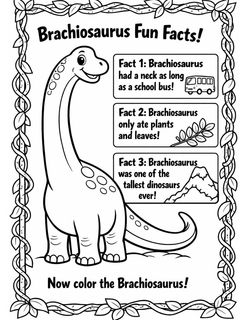 May include: Black and white line drawing of a Brachiosaurus with facts. The text reads "Brachiosaurus Fun Facts!" with facts about the dinosaur's neck, diet, and height. The image is framed with a decorative border.