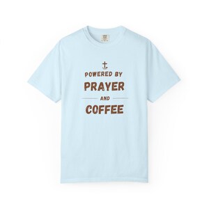 Powered by Prayer and Coffee Shirt — Christian Mom Shirt Homeschool Mom Comfort Colors Tee Gift for Her image 8