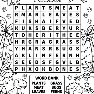 May include: Black and white dinosaur-themed word search puzzle. The title reads "DINOSAUR FOODS!" with a word bank below. The puzzle features illustrations of dinosaurs and palm trees. The text at the bottom says "Find all the dinosaur foods!"