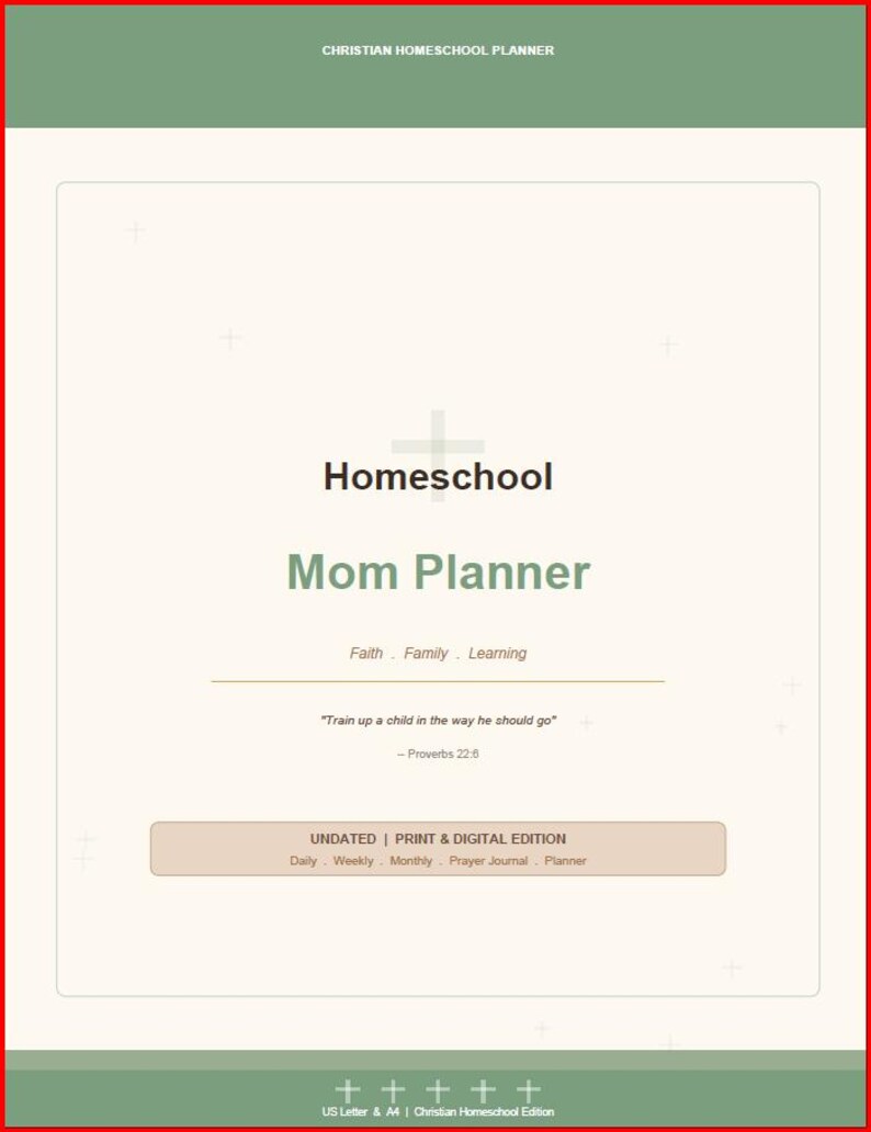 May include: A cream-coloured homeschool mom planner with a red border. The title "Homeschool Mom Planner" is in green, with "Faith, Family, Learning" below. The text "Train up a child in the way he should go" is also included. The planner is an undated print and digital edition.
